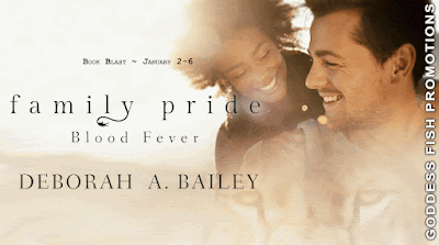 Author Deborah A. Bailey Family Pride: Blood Fever