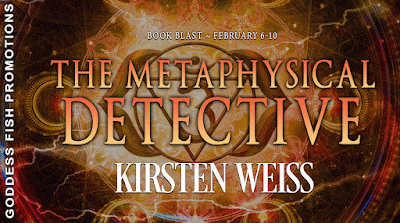 Author Kirsten Weiss: The Metaphysical Detective