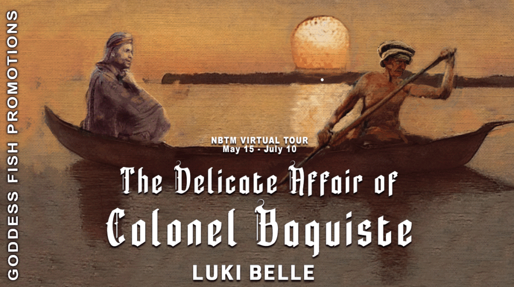 Author Interview Luki Belle: The Delicate Affair of Colonel Baquiste