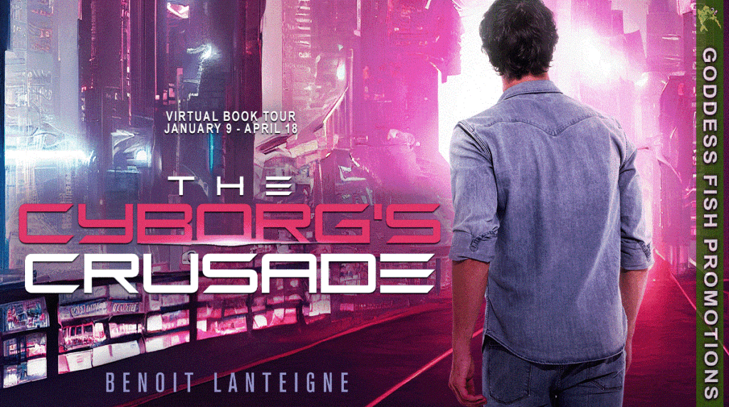 Author Benoit Lanteigne: The Cyborg’s Crusade